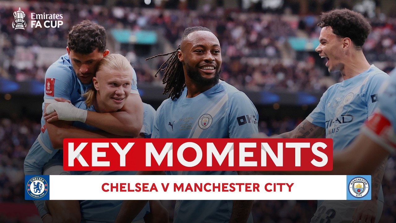 Chelsea v Manchester City | Key Moments | Final | Emirates FA Cup 2025-26